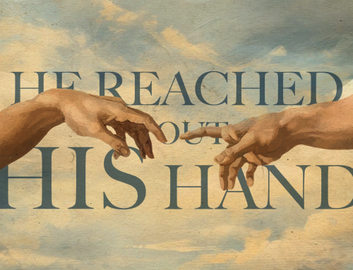 He Reached Out His Hand