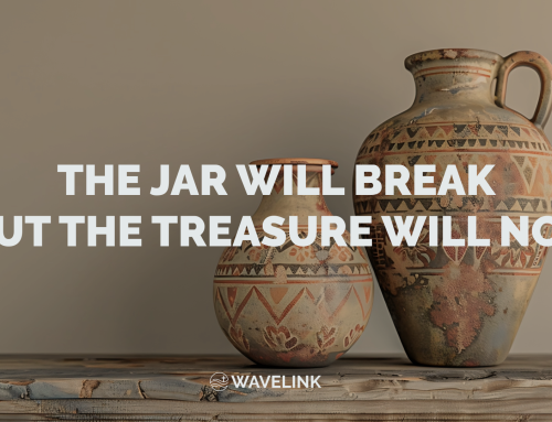 The Jar Will Break But The Treasure Will Not